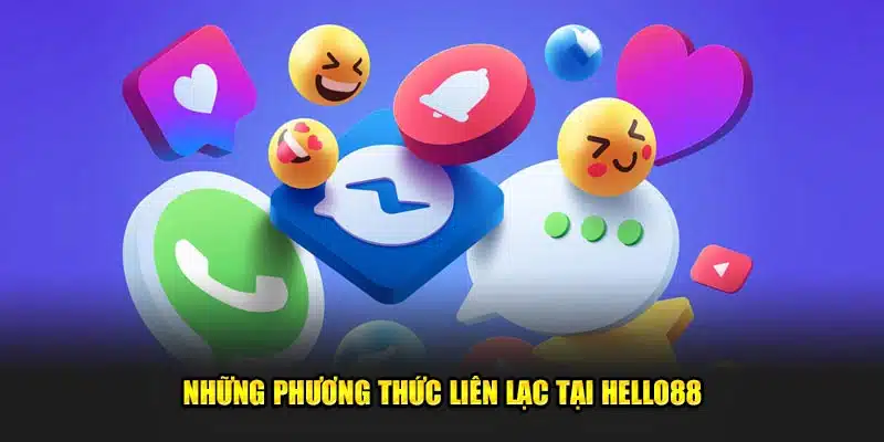 Những phương thức liên lạc tại Hello88 cho người mới