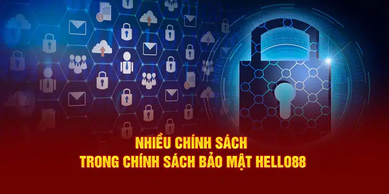 Nhiều chính sách trong chính sách bảo mật Hello88